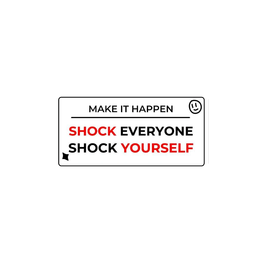 Shock Everyone Sticker